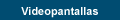 Videopantallas